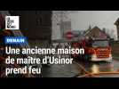 À Denain un feu dans une ancienne maison de maître Usinor