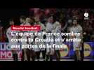 VIDÉO. Mondial handball. L'équipe de France sombre contre la Croatie et s'arrête aux portes de la finale