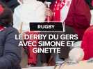 Le derby du Gers avec Simone et Ginette