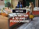 Mon métier à 30 ans : poissonière