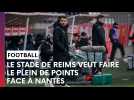 Stade de Reims - FC Nantes : l'avant-match avec Luka Elsner