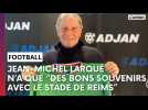 Jean-Michel Larqué évoque ses souvenirs liés au Stade de Reims