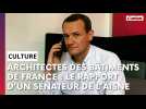 Architectes des bâtiments de France : le rapport d'un sénateur de l'Aisne