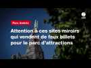 VIDEO. Parc Astérix. Attention à ces sites miroirs qui vendent de faux billets pour le parc d'attractions