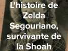 L'histoire de Zelda Segouriano, survivante de la Shoah