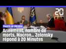 Guerre en Ukraine : Armement, nombre de morts, Macron... Volodymyr Zelensky répond à 20 Minutes