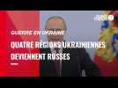 VIDÉO. Guerre en Ukraine : Vladimir Poutine a officialisé l'annexion de quatre régions ukrainiennes