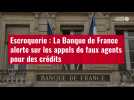 VIDÉO. Escroquerie : La Banque de France alerte sur les appels de faux agents pour des