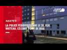 VIDEO. La police perquisitionne le 38 rue Watteau, célèbre point de deal à Nantes