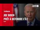 VIDÉO. Joe Biden réaffirme sa volonté de protéger Taïwan