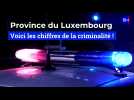 Province du Luxembourg : voici les chiffres de la criminalité