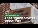 Douai : le banquier devenu droguiste