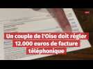 Plus de 10.000 euros de facture téléphonique pour un couple de l'Oise à son retour de vacances