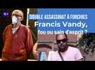 Double assassinat à Forchies : Francis Vandy est-il fou ?