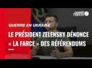 VIDÉO. Guerre en Ukraine : après la « farce » des référendums, Zelensky demande un signal clair au monde