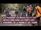 Ils traquent les incivilités et les infractions dans les forêts des Ardennes, de la Marne et de l'Aisne