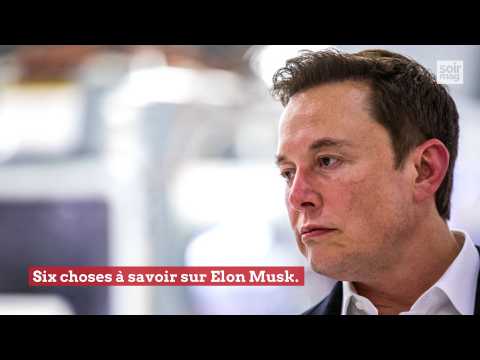 Six choses à savoir sur Elon Musk