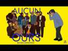 Aucun Ours I Bande-annonce