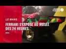 VIDÉO. Au musée des 24 Heures du Mans, une exposition dédiée à Ferrari