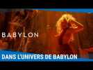 BABYLON - Bienvenue dans l'univers de Babylon [Au cinéma le 18 janvier 2023]