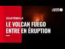 VIDÉO. Guatemala : le volcan Fuego entre en éruption
