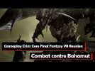 Vido Crisis Core Final Fantasy VII Reunion - Vido de Gameplay : Combat contre Bahamut