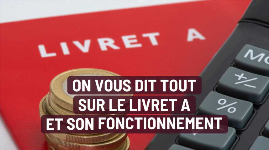 Vid Os On Vous Dit Tout Sur Le Livret A Produit D Pargne Pr F R