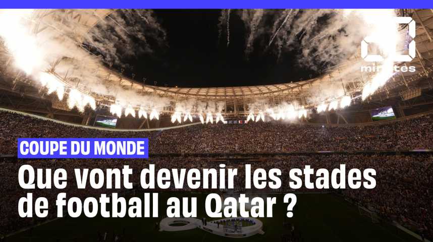 Coupe du monde 2022 : Que vont devenir les stades de football au Qatar ?