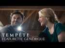 TEMPÊTE - Featurette Générique HD