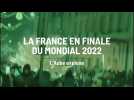La France en finale du Mondial 2022 - l'Aube explose de joie