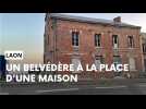 Un belvédère à la place d'une maison