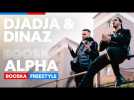 Djadja & Dinaz | Freestyle Boosk'Alpha
