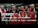 L'émotion des supporters du Stade de Reims après la disparition de Just Fontaine