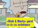 Rick & Morty perd un de ses créateurs