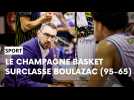 Le Champagne Basket l'emporte contre Boulazac