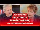 Aux origines du conflit israélo-arabe, avec Georges Bensoussan