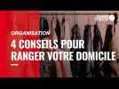 VIDÉO. Quatre conseils pour ranger et organiser votre domicile