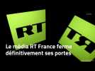 Le média RT France ferme définitivement ses portes
