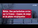 VIDÉO. Météo : une perturbation arrive sur la France : risques de neige et de pluies vergl