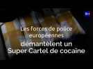 Les forces de police européennes démantèlent un énorme cartel de trafic de cocaïne