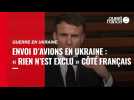 VIDÉO. Envoi d'avions en Ukraine : « rien n'est exclu » pour Macron