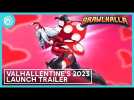 Brawlhalla - Valhallentine's 2023 | Launch Trailer
