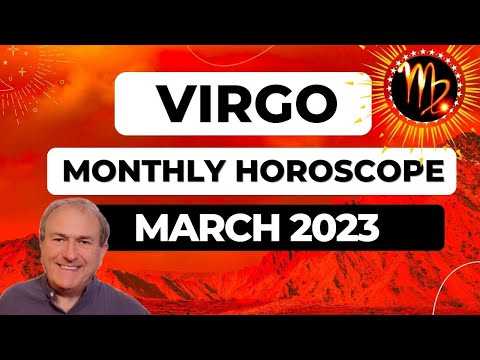 Virgo Horoscope March 2023. Relationships come centre stage. Which will endure?