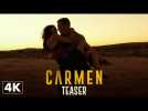 Carmen - Teaser Officiel 4K