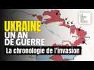 Ukraine, un an de guerre : la chronologie de l'invasion