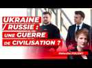 Ukraine/Russie : une guerre de civilisation ?
