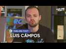 Luis Campos, drôle de personnage