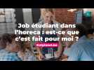 Job étudiant dans l'horeca : est-ce que c'est fait pour moi ?