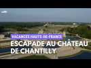 Escapade au château de Chantilly