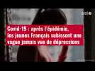 VIDÉO. Covid-19 : après l'épidémie, les jeunes Français subissent une vague jamais